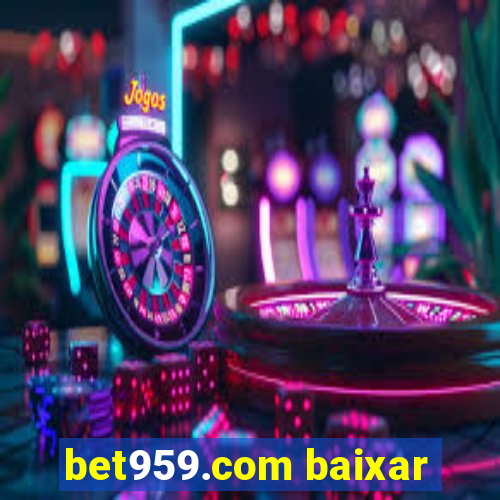 bet959.com baixar